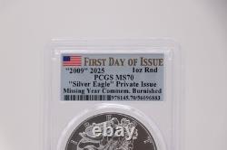 2009 2025 MS70 Silver Eagle 1 oz Silver Rd Missing Year Commem. Burnished PCGS