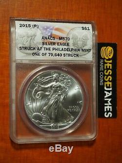 2015 (p) Silver Eagle Anacs Ms70'struck At Philadelphia Mint' Mintage 79,640