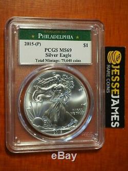 2015 (p) Silver Eagle Pcgs Ms69 Struck At Philadelphia Mint 79,640 Green Label