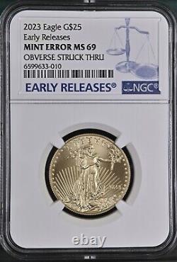 2023 NGC Gold Eagle $25 Early Releases MS-69 MINT ERROR Obverse Struck Thru